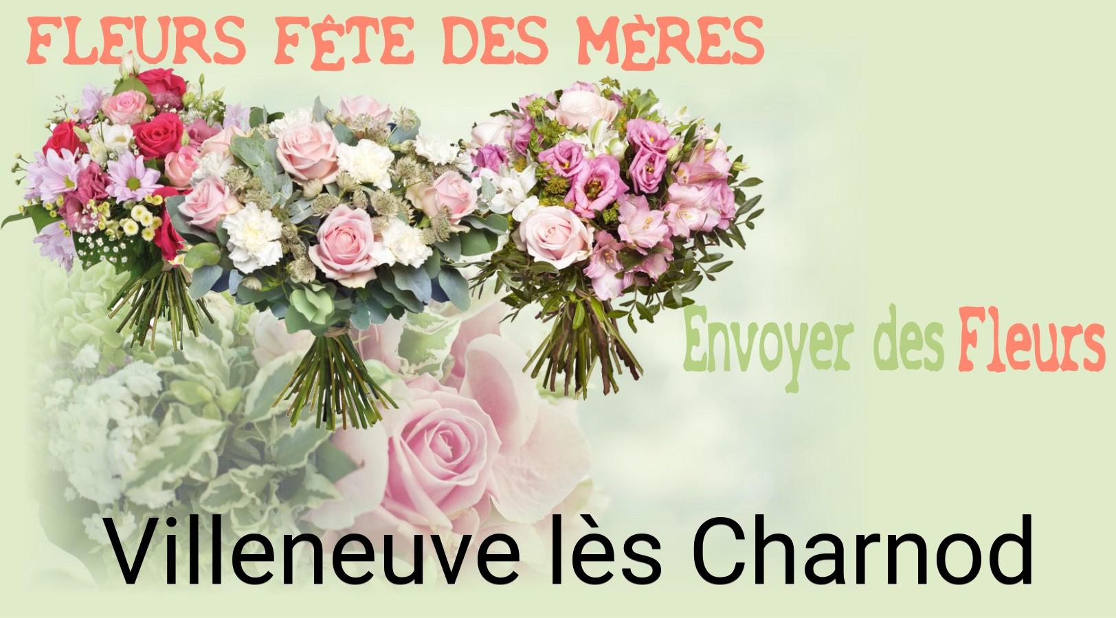 Bouquet de Fête des Mères livré à Villeneuve-lès-Charnod